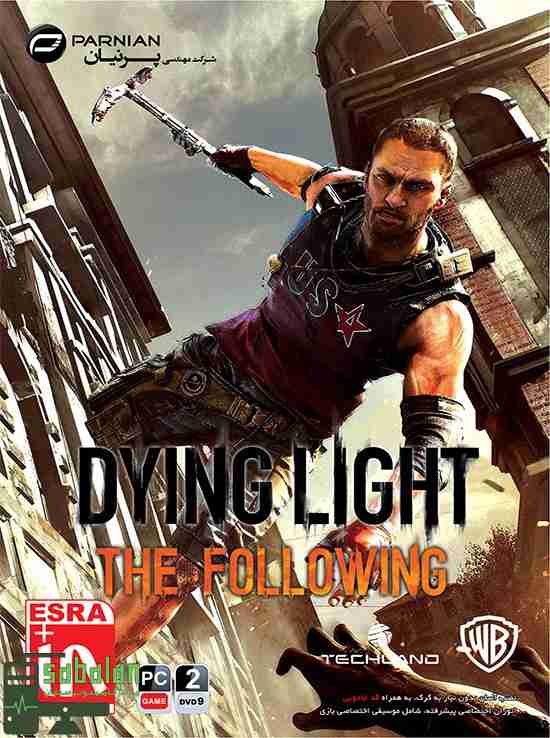 DYING LIGHT THE FOLLOWING پرنیان